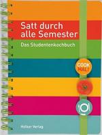 Satt durch alle Semester [1]. Das Studentenkochbuch