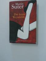 Martin Suter: Der letzte Weynfeldt Roman Martin Suter: Der letzte Weynfeldt Roman