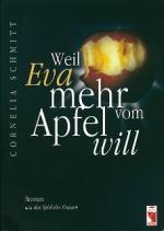 Cornelia Schmitt: Weil Eva mehr vom Apfe