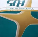 SQ-1: Music So Wonderful (The Remixes)