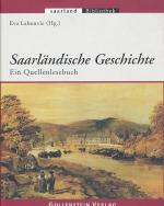 Saarländische Geschichte; Teil: Bd. 2., Ein Quellenlesebuch. SaarlandBibliothek ; Bd. 15.