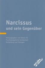 Narcissus und sein Gegenüber : über einige Schwierigkeiten in der Arbeit mit Jugendlichen, zu denen schwer ein Zugang zu bekommen ist. Hrsg.: Verein für Psychoanalytische Sozialarbeit Rottenburg und Tübingen. [Beitr. von: Gerda Baumann-Harraß ...] / Dokumentation der ... Fachtagung des Vereins für Psychoanalytische Sozialarbeit ; 13.