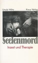 Ursula Wirtz: Seelenmord : Inzest und Th