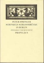 Peter Springer: Schinkels Schlossbrücke 