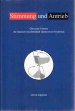 Stimmung und Antrieb : Über eine Theorie der manisch-mischbildhaft-depressiven Psychosen. Berichte aus der Medizin.