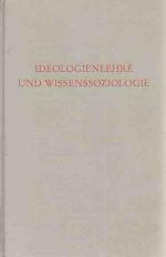 Ideologienlehre und Wissenssoziologie. Die Diskussion um d. Ideologieproblem in d. 20er Jahren. / Wege der Forschung ; Bd. 117.