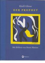 Der Prophet. Khalil Gibran. Mit Bildern von Henri Matisse. [Aus dem Engl. von Karin Graf].