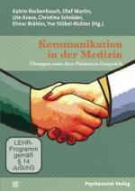 Kommunikation in der Medizin : Übungen zum Arzt-Patienten-Gespräch. Therapie & Beratung.