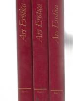 3 BÄNDE ) Ars Erotica. Band 1 bis 3. Hrsg. und mit bibliographischen Notizen vers. von Ludwig v. Brunn; Mit einem Essay von Golo Jacobsen.