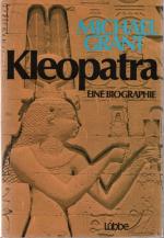 Michael Grant: Kleopatra: Eine Biographi Michael Grant: Kleopatra: Eine Biographi