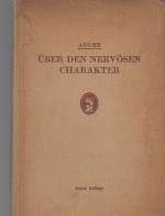 Über den nervösen Charakter. Grundzüge einer vergleichenden Individualpsychologie und Psychotherapie. 3., vermehrte Auflage.