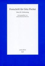 Festschrift für Götz Pochat zum 65. Geburtstag. hrsg. von Johann Konrad Eberlein / Grazer Edition ; Bd. 2.