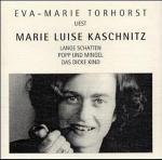 Eva-Marie Torhorst liest Marie Luise Kaschnitz, Lange Schatten, Popp und Mingel, Das dicke Kind / es liest: Eva-Marie Torhorst