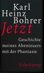 Bohrer, Karl Heinz: Jetzt. Geschichte me