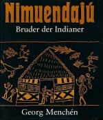 Georg Menchén: Nimuendaju, Bruder der In