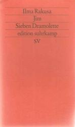 Ilma Rakusa: Jim : sieben Dramolette. Ed