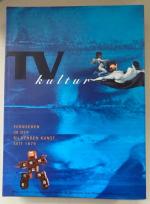 TV-Kultur : Das Fernsehen in der Bildenden Kunst seit 1879.