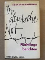 Die deutsche Not. Flüchtlinge berichten.