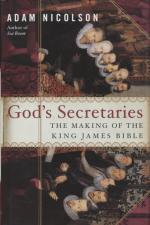 God's Secretaries: The Making of the King James Bible