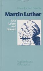Genthe, Hans Jochen: Martin Luther : Sei Genthe, Hans Jochen: Martin Luther : Sei