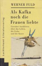 Werner Fuld: Als Kafka noch die Frauen l