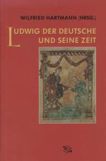 Wilfried Hartmann: Ludwig der Deutsche u Wilfried Hartmann: Ludwig der Deutsche u