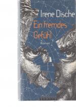 Irene Dische: Ein fremdes Gefühl. Roman.