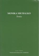 Monika Michalko. Tonka. [Ausstellungskatalog]. Produzentengalerie Hamburg, 12. Juni - 19. Juli 2014.