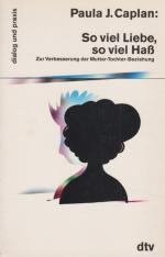 Caplan, Paula J.: So viel Liebe, so viel