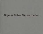 Sigmar Polke: Sigmar Polke.  Photoarbeit