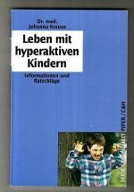 Leben mit hyperaktiven Kindern : Informationen und Ratschläge.