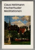 Claus Heitmann: Fischerhuder Meditatione Claus Heitmann: Fischerhuder Meditatione