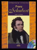 Franz Schubert : Leben und Werk (Mit CD)