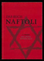 Das Buch Naftoli : Erstes Buch: Die Lippen öffnen sich. Mehr als ein Buch. Ein essayistischer Roman durch die Jahrtausende.