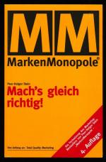 Mach's gleich richtig! Von Anfang an: Total-quality-Marketing: Markenmonopole.