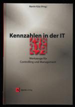 Kennzahlen in der IT : Werkzeuge für Controlling und Management.