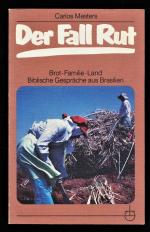 Der Fall Rut : Brot, Familie, Land. Biblische Gespräche aus Brasilien. Erlanger Taschenbücher ; Bd. 87