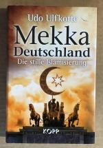 Mekka Deutschland : Die stille Islamisierung.