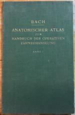 Anatomischer Atlas zum Handbuch der operativen Zahnbehandlung. 1. Band vollständig mit 49 Tafeln