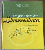 Das große Buch der Lebensweisheiten :  2222 humorvolle und geistreiche Sprüche. Zitatenauswahl und Dokumentation: Iris Seidenstricker. Ill.: Marion Burbulla, Heidi Strulle-Gold.