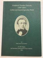 Friedrich Theodor Frerichs : (1819 - 1885), Leben und hepatologisches Werk ; zur 100. Tagung der Deutschen Gesellschaft für Innere Medizin.