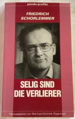 Selig sind die Verlierer : Friedrich Schorlemmer (SIGNIERT v. Autor) im Gespräch mit Meinhard Schmidt-Degenhard Europa, hast du Ohren zu hören : Musikalische Meditation zur Berliner Messe.