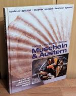 Muscheln & Austern : Türkay, Witzigmann, Teubner. Warenkunde von Schalentieren, Küchenpraxis, Rezepte.