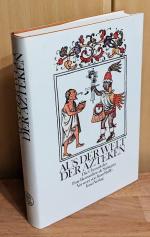 Aus der Welt der Azteken : Die Chronik des Fray Bernardino de Sahagun.