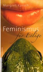 Margret Karsch: Feminismus für Eilige.