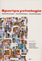 Sportpsychologie: Anforderungen - Anwendungen - Auswirkungen. Internationale Fachtagung für Sportpsychologie 2001, 24. bis 26. Mai 2001 in Magglingen, Schweiz. Proceedings. (= Betrifft: Psychologie & Sport, Serienband 39).