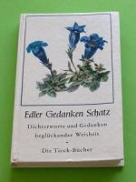 Edler Gedanken Schatz - Dichterworte und Gedanken beglückender Weisheit