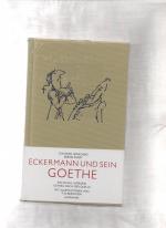 Eckermann und sein Goethe. Ein Schau-/Hörspiel getreu nach der Quelle.