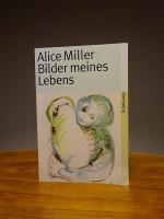 Alice Miller: Bilder meines Lebens. Suhr