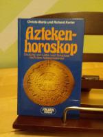 Aztekenhoroskop - Deutung von Liebe und Schicksal nach dem Aztekenkalender